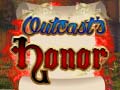 Game Outcasts Honor