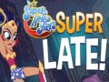 Game DS Super Hero Girls Super Late!