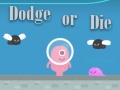 Game Dodge Or Die