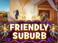 Game Friendly suburb