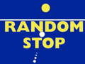 Game Random Stop