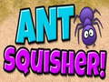Game Ant Squisher