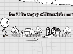 Game Don't be angry with match man