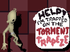 Game Help! I’m Trapped on The Torment Trapeze