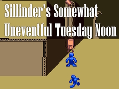 Game Sillinder's Somewhat Uneventful Tuesday Noon