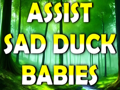Game Assist Sad Duck Babies