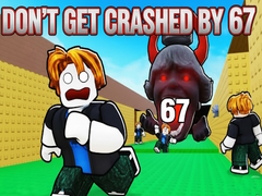 Game Don't Get Crushed by 67