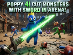 Game Poppy 4! Cut Monsters with Sword in Arena!
