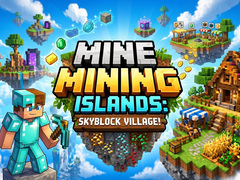 Game Mine Mining Islands: Skyblock Village!