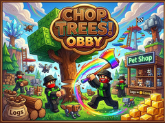 Game Chop Trees! Obby