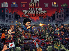 Game Just... kill all the zombies!
