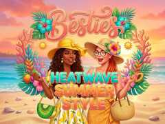 Game Besties Heatwave Summer Style