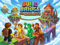 Game Build a Bridge for Brainrots