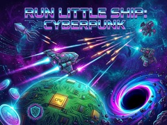 Game Run Little Ship: Cyberpunk